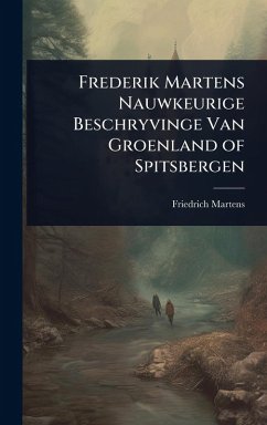 Cover Frederik Martens Nauwkeurige Beschryvinge Van Groenland of Spitsbergen