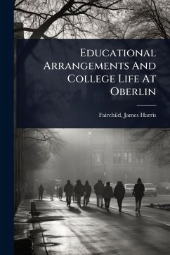 Educational Arrangements And College Life At Oberlin