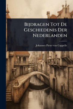 Cover Bijdragen Tot De Geschiedenis Der Nederlanden