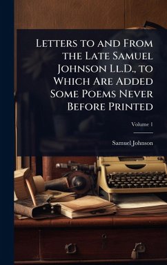 Cover Letters to and From the Late Samuel Johnson Ll.D., to Which Are Added Some Poems Never Before Printed
