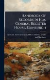 Handbook Of Records In H.m. General Register House, Edinburgh