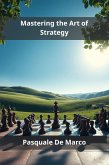 Mastering the Art of Strategy (eBook, ePUB) Mastering the Art of Strategy (eBook, ePUB)