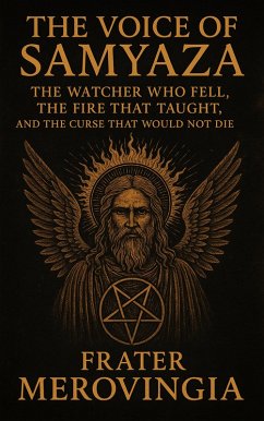 The Voice of Samyaza (eBook, ePUB) - Merovingia, Frater