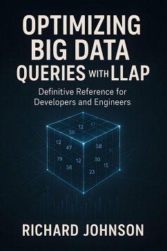 Optimizing Big Data Queries with LLAP (eBook, ePUB) - Johnson, Richard