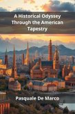 A Historical Odyssey Through the American Tapestry (eBook, ePUB)