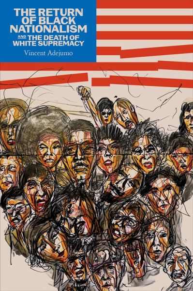 The Return of Black Nationalism and the Death of White Supremacy (eBook, ePUB)