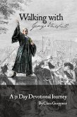 Walking with George Whitefield (eBook, ePUB) Walking with George Whitefield (eBook, ePUB)