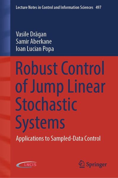 Robust Control of Jump Linear Stochastic Systems (eBook, PDF) Robust Control of Jump Linear Stochastic Systems (eBook, PDF)