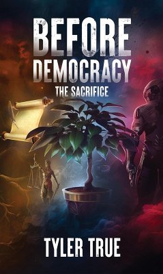 Cover Before Democracy: The Sacrifice (The Revolutionary Series, #1) (eBook, ePUB)