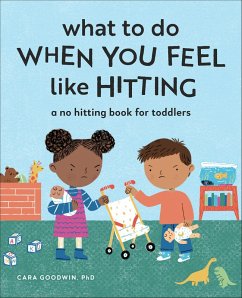 What to Do When You Feel Like Hitting (eBook, ePUB) - Goodwin, Cara