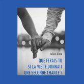 Que ferais-tu si la vie te donnait une seconde chance ? (MP3-Download) Que ferais-tu si la vie te donnait une seconde chance ? (MP3-Download)