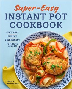 Super Easy Instant Pot Cookbook (eBook, ePUB) - Zimmerman, Janet