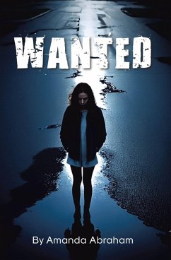 Wanted (eBook, ePUB) - Abraham, Amanda Wanted (eBook, ePUB) - Abraham, Amanda