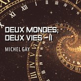 Deux mondes, deux vies, tome 2 (MP3-Download) Deux mondes, deux vies, tome 2 (MP3-Download)