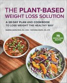 The Plant-Based Weight Loss Solution (eBook, ePUB) The Plant-Based Weight Loss Solution (eBook, ePUB)