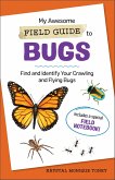 My Awesome Field Guide to Bugs (eBook, ePUB)