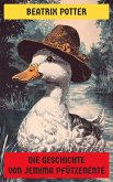 Die Geschichte von Jemima Pfützenente (eBook, ePUB) Die Geschichte von Jemima Pfützenente (eBook, ePUB)