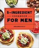 The 5-Ingredient Cookbook for Men (eBook, ePUB) The 5-Ingredient Cookbook for Men (eBook, ePUB)