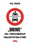 Die Hirschburger Powerstation Story 1986 DRIVE (eBook, ePUB) Die Hirschburger Powerstation Story 1986 DRIVE (eBook, ePUB)