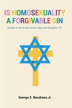 Is Homosexuality a Forgivable Sin (eBook, ePUB) - Boudreau, George S.