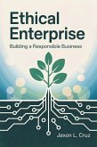 Ethical Enterprise: Building a Responsible Business (eBook, ePUB)