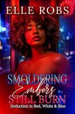 Smoldering Embers Still Burn Seductions in Red, White, and Blue (Seduction in Red, White & Blue) (eBook, ePUB)