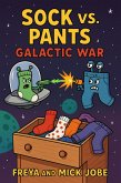 Sock vs Pants: Galactic War (eBook, ePUB) Sock vs Pants: Galactic War (eBook, ePUB)