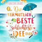 Die vermutlich beste schlechteste Idee ever (MP3-Download)