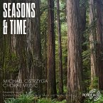 Seasons & Time - Choral Music By Michael Ostrzyga Seasons & Time - Choral Music By Michael Ostrzyga