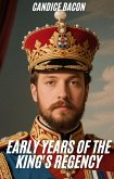 Early Years of the King's Regency (eBook, ePUB) Early Years of the King's Regency (eBook, ePUB)