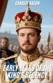 Early Years of the King's Regency (eBook, ePUB)
