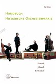 Handbuch historische Orchesterpraxis (eBook, PDF) Handbuch historische Orchesterpraxis (eBook, PDF)
