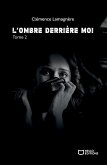 L'Ombre derrière moi - Tome II (eBook, ePUB)