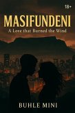 Masifundeni: A love that Burned the Wind (eBook, ePUB) Masifundeni: A love that Burned the Wind (eBook, ePUB)