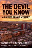 The Devil You Know (Conner Bright Mysteries, #4) (eBook, ePUB) The Devil You Know (Conner Bright Mysteries, #4) (eBook, ePUB)