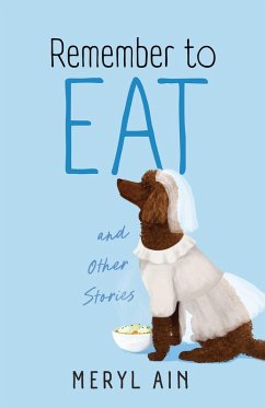 Remember to Eat and Other Stories (eBook, ePUB) - Ain, Meryl