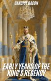 Early Years of the King's Regency (eBook, ePUB) Early Years of the King's Regency (eBook, ePUB)