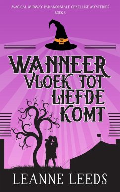 Wanneer Vloek tot Liefde Komt (Magical Midway Paranormale Gezellige Mysteries, #8) (eBook, ePUB) - Leeds, Leanne