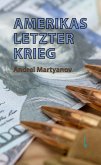 Amerikas letzter Krieg (eBook, ePUB) Amerikas letzter Krieg (eBook, ePUB)