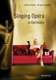 Singing Opera in Germany (eBook, PDF) Singing Opera in Germany (eBook, PDF)