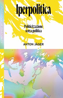 Iperpolitica (eBook, ePUB) - Jäger, Anton