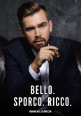 Bello. Sporco. Ricco. (eBook, ePUB) Bello. Sporco. Ricco. (eBook, ePUB)