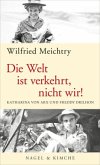 Die Welt ist verkehrt, nicht wir! (Mängelexemplar) Die Welt ist verkehrt, nicht wir! (Mängelexemplar)