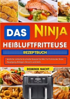 Das Ninja Heißluftfritteuse Rezeptbuch - Nacht, Dominik