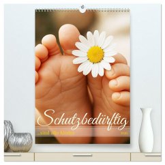 Cover Schutzbedürftig ...sind alle Kinder (hochwertiger Premium Wandkalender 2026 DIN A2 hoch), Kunstdruck in Hochglanz