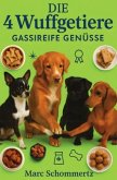 Die 4 Wuffgetiere - Gassireife Genüsse