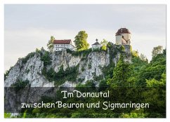 Im Donautal zwischen Beuron und Sigmaringen (Wandkalender 2026 DIN A4 quer), CALVENDO Monatskalender