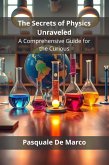 The Secrets of Physics Unraveled (eBook, ePUB)