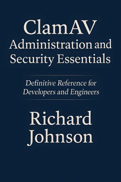 ClamAV Administration and Security Essentials (eBook, ePUB) - Johnson, Richard