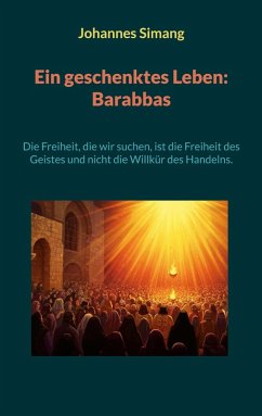 Ein geschenktes Leben: Barabbas (eBook, ePUB)